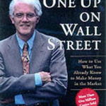 One Up on Wall Street: How to Use What You Already Know to Make Money in the Market, Paperback - Peter Lynch