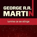 Lumina ce se stinge - George R. R. Martin