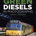 Early and First Generation Green Diesels in Photographs - Brian J Dickson