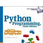 Python Programming for the Absolute Beginner, Paperback - Michael Dawson