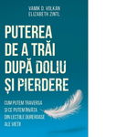 Puterea de a trai dupa doliu si pierdere. Cum putem traversa si ce putem invata din lectiile dureroase ale vietii, 