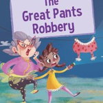 Great Pants Robbery. (White Early Reader)