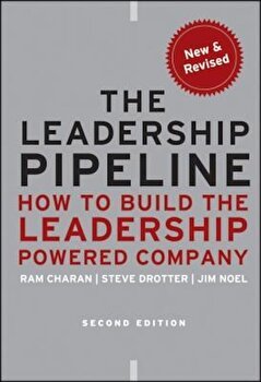 The Leadership Pipeline: How to Build the Leadership Powered Company, Hardcover - Ram Charan