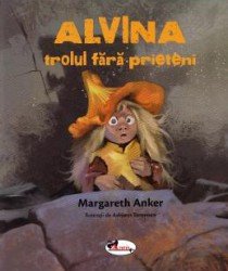 Alvina, trolul fără prieteni - Paperback brosat - Margareth Anker - Aramis, 