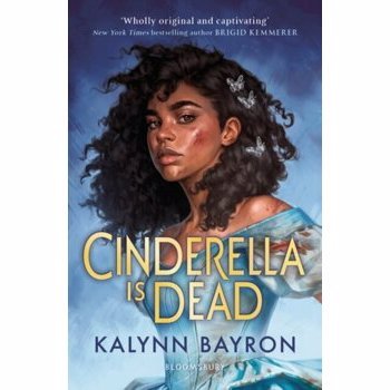 Cinderella Is Dead, Paperback - Kalynn Bayron