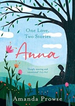 Anna: One Love, Two Stories, Paperback - Amanda Prowse
