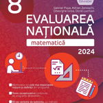 Evaluarea Nationala 2024. Matematica. Clasa 8 - Gabriel Popa, Adrian Zanoschi, Gheorghe Iurea, Dorel Luchian