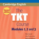 The TKT Course Modules 1, 2 and 3 - Mary Spratt, Alan Pulverness, Melanie Williams, Mary Spratt