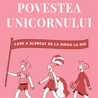 Povestea unicornului care a alergat de la birou la Rio, Curtea Veche Publishing