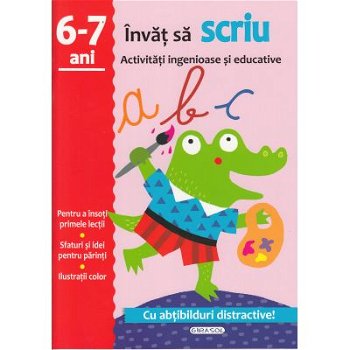 Carte Editura Girasol, Activitati ingenioase si educative, Scriu 6-7 ani