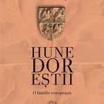 Hunedorestii. O familie europeana, 