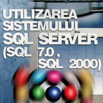 Utilizarea sistemului SQL Server (SQL 7.0