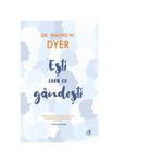 Esti ceea ce gandesti! - Wayne W. Dyer