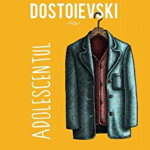 Adolescentul, F.M. Dostoievski - Editura Art