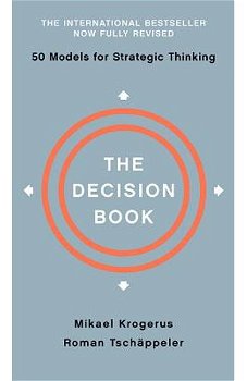 The Decision Book: Fifty Models for Strategic Thinking, Hardcover - Mikael Krogerus