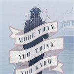 More Than You Think You Know
