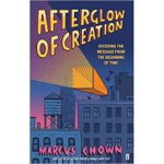 Afterglow of Creation: Decoding the message from the beginning of time