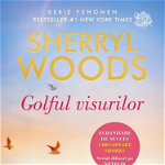 Golful visurilor - Sherryl Woods, Litera