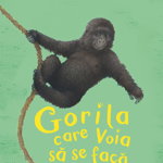 Gorila Care Voia Sa Se Faca Mare, Jill Tomlinson - Editura Nemira