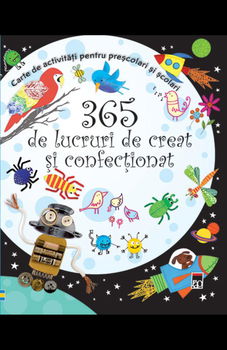 365 de lucruri de creat si confectionat - ***