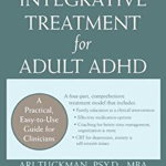 Integrative Treatment for Adult ADHD: A Practical, Easy-To-Use Guide for Clinicians (Professional)