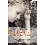 Bibliotecara de la Auschwitz. Pentru cititorii care au indragit Hotul de carti - Antonio G. Iturbe