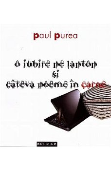 O iubire pe laptop si cateva poeme in carne - Paul Purea, Corsar