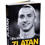 Eu sunt Zlatan - Paperback brosat - Zlatan Ibrahimović, David Lagercrantz - Victoria Books, 