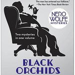 Black Orchids/The Silent Speaker: Nero Wolfe Mysteries - Rex Stout, Rex Stout