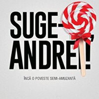 Suge-o Andrei! Inca o poveste semi-amuzanta - Andrei Ciobanu, Litera