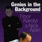 Carte : Genius in the Background - Tibor Karolyi Nick Aplin, Quality Chess