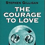 The Courage to Love – Principles and Practices of Self–Relations Psychotherapy