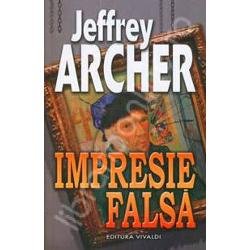 Impresie falsa - Jeffrey Archer 624520