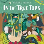 Levison, S: Nature Watch: In the Treetops (Nature Watch)