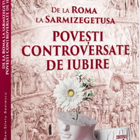 De la Roma la Sarmizegetusa - Povesti controversate de iubire | Dan-Silviu Boerescu, Neverland