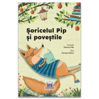 Soricelul Pip si povestile - Editura DPH, DPH - Didactica Publishing House