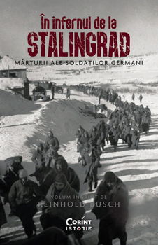In infernul de la Stalingrad. Marturii ale soldatilor germani