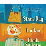 Straw Bag, Tin Box, Cloth Suitcase: Three Immigrant Voices - , -