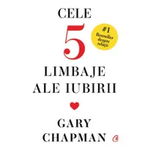 Cele cinci limbaje ale iubirii. Editie de colectie, Gary Chapman