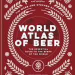 World Atlas of Beer - Tim WebbStephen Beaumont