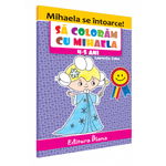 Carte de colorat - Să colorăm cu Mihaela, 4-5 ani, edituradiana.ro