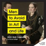 2022 Wall Calendar: Men to Avoid in Art and Life