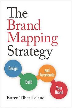The Brand Mapping Strategy: Design, Build, and Accelerate Your Brand