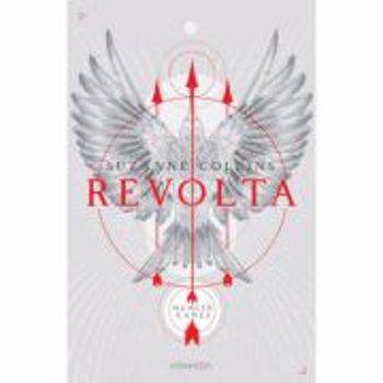 Revolta. Seria Jocurile foamei. Vol.3