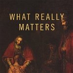 What Really Matters: Living a Moral Life Amidst Uncertainty and Danger - Arthur Kleinman, Arthur Kleinman