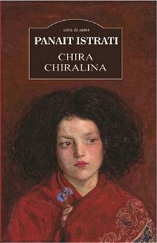 Chira Chiralina - Paperback brosat - Panait Istrati - Cartex, 