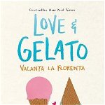 Love and Gelato. Vacanta la Florenta, 