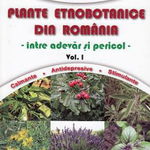 Plante etnobotanice din Romania Vol. 1