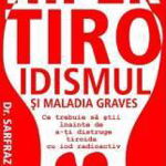 Hipertiroidismul si Maladia Graves - Carte - Sarfraz Zaidi, Editura Benefica, Benefica - editura