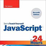 JavaScript in 24 Hours, Pearson Teach Yourself (Sams Teach Yourself)